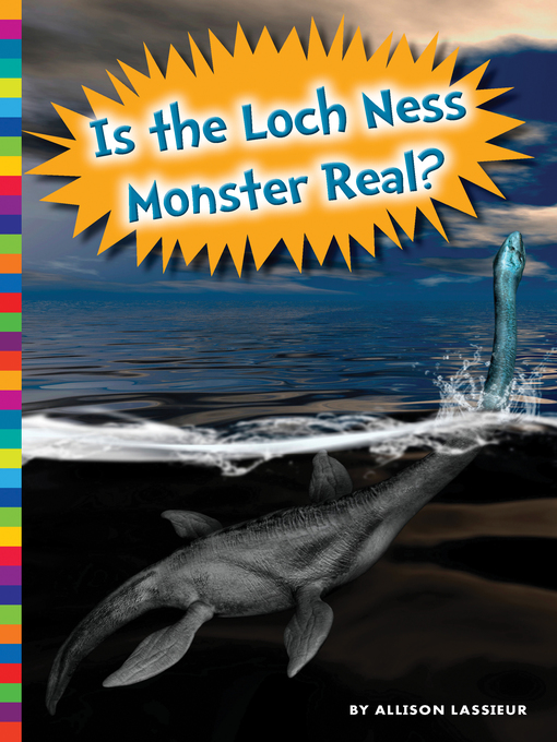 Title details for Is the Loch Ness Monster Real? by Allison Lassieur - Available